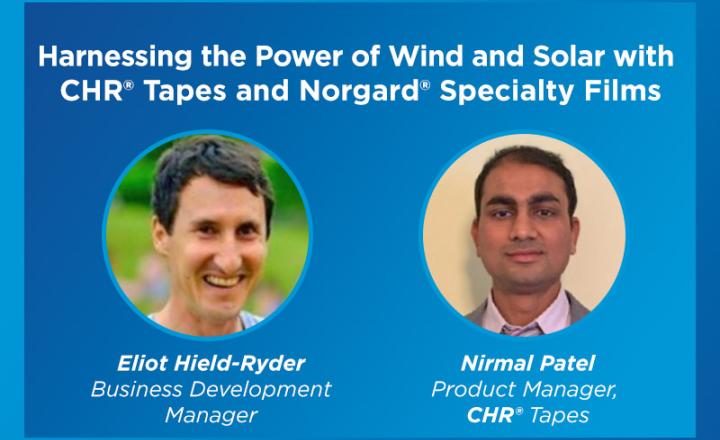 Harnessing the Power of Wind and Solar with CHR® Tapes and Norgard® Specialty Films